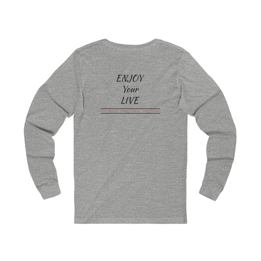 Unisex Jersey Long Sleeve Tee ENJOY YOUR LIFE
