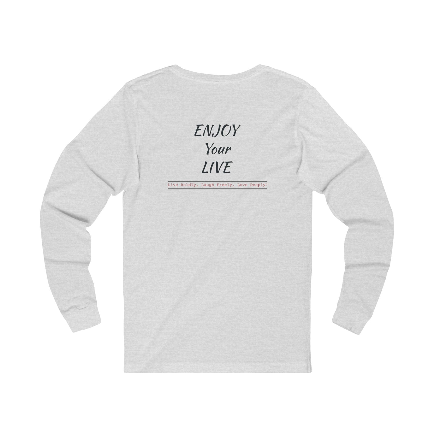 Unisex Jersey Long Sleeve Tee ENJOY YOUR LIFE